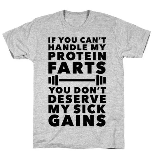 PROTEIN FARTS and SICK GAINS T-SHIRT